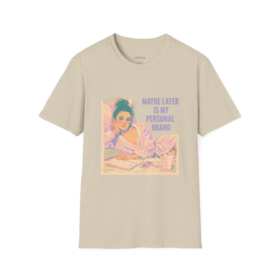 T-Shirt Maybe Later Is My Personal Brand T-Shirt Maybe Later Is My Personal Brand T-Shirt