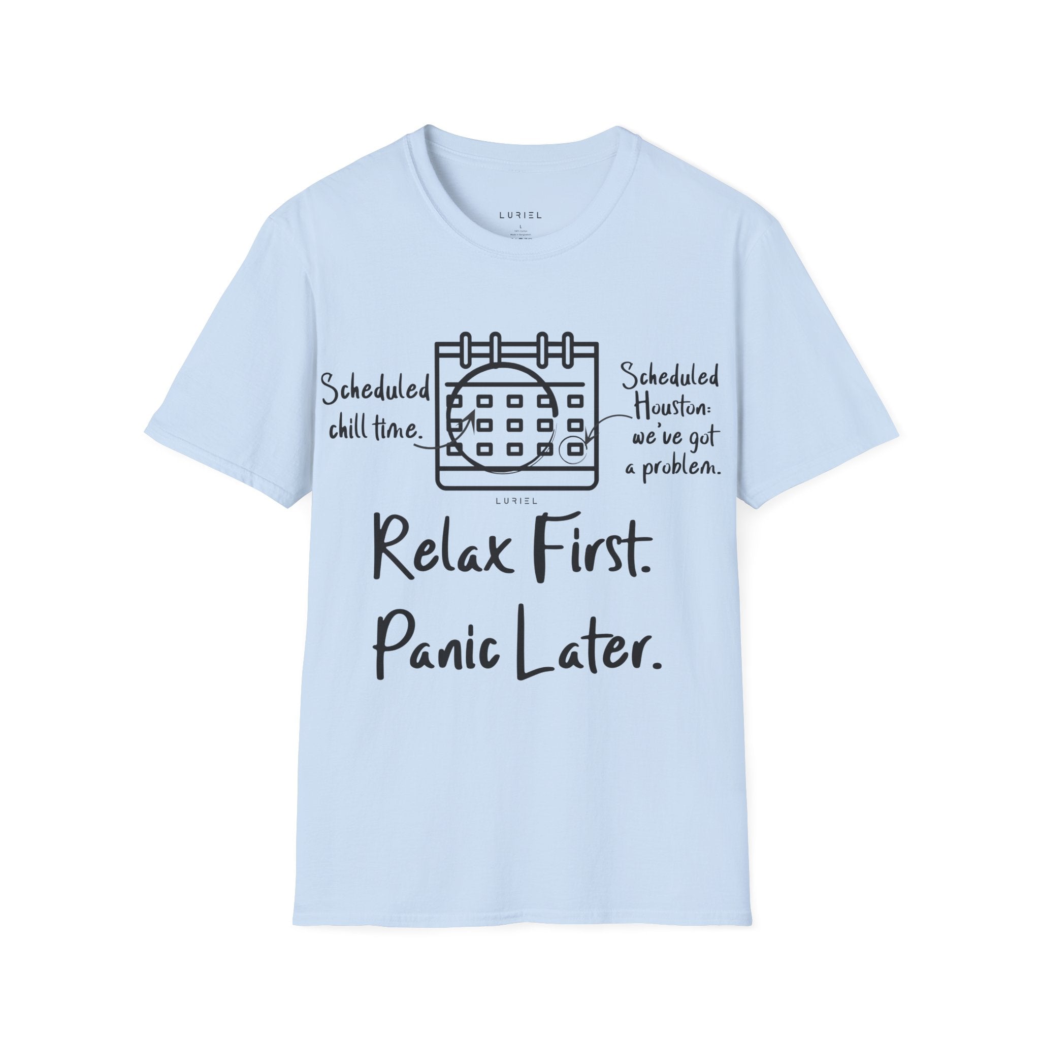 Relax First Panic Later T-Shirt