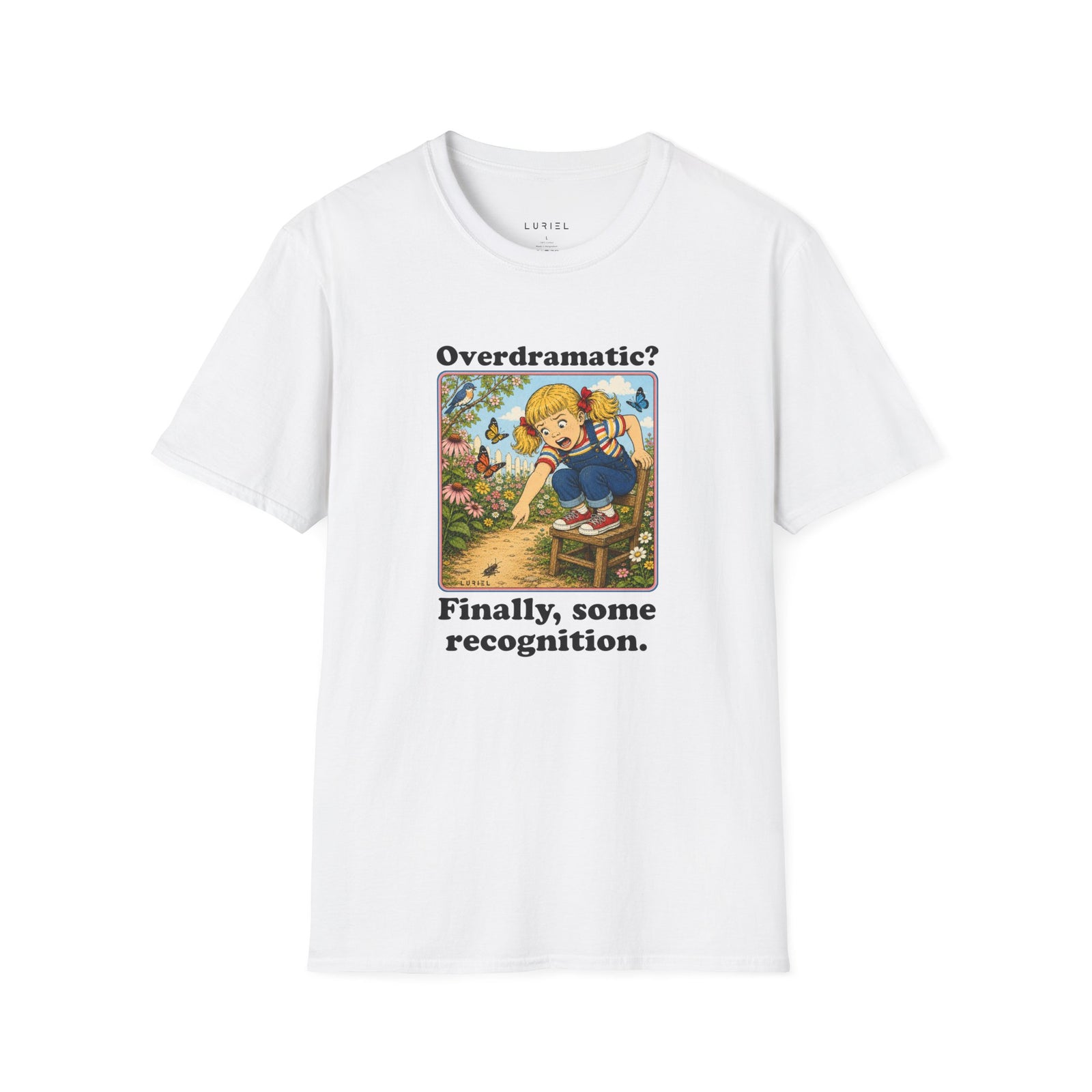 T-Shirt Overdramatic? Finally, Some Recognition T-Shirt Overdramatic? Finally, Some Recognition T-Shirt