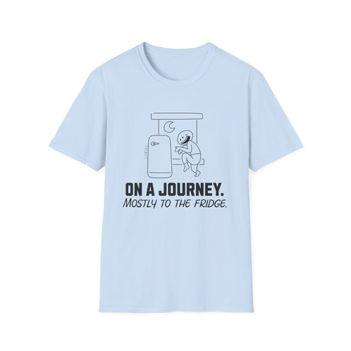 'On a Journey, Mostly to the Fridge' T-Shirt