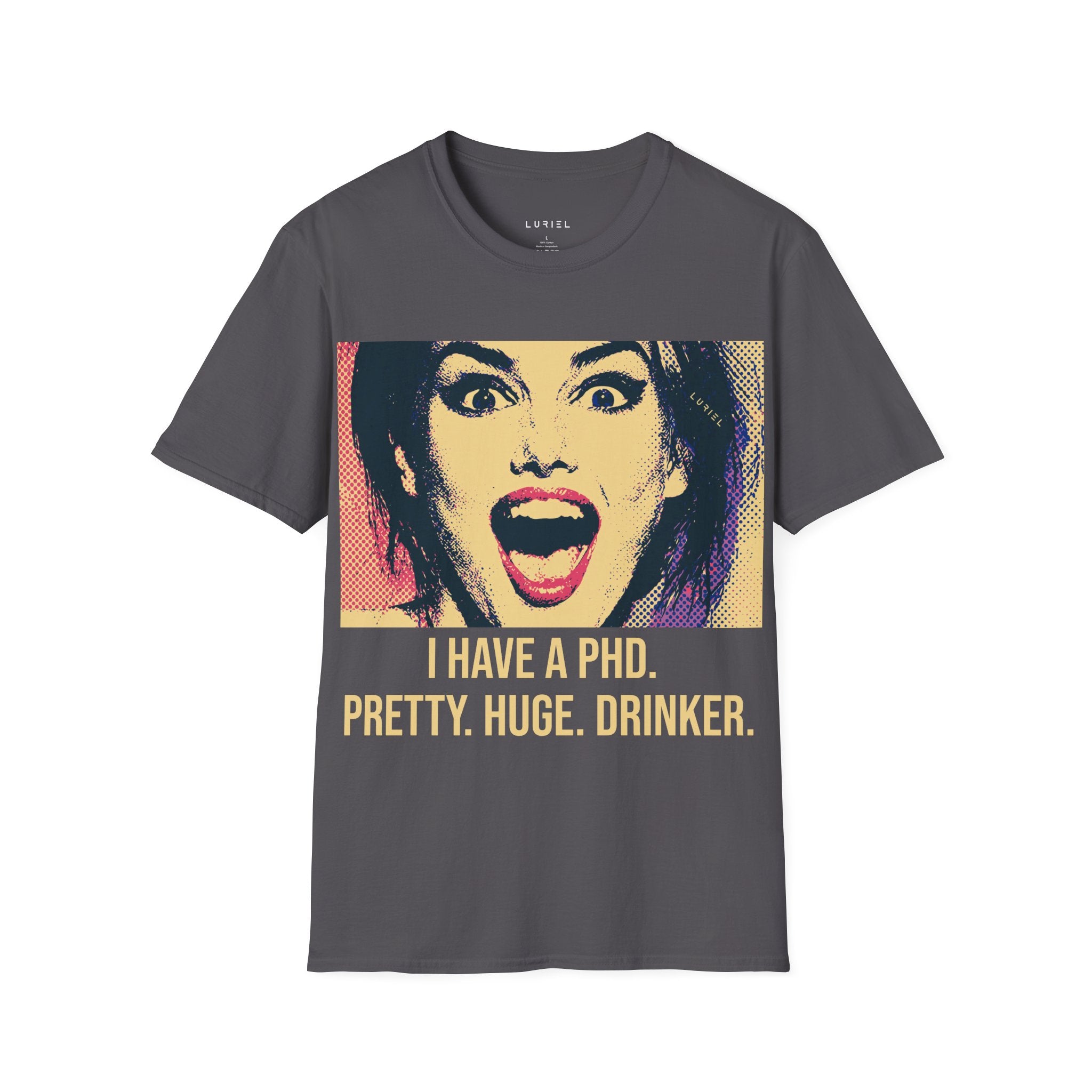 I Have a PhD: Pretty. Huge. Drinker. T-Shirt