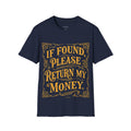 If Found, Please Return My Money T-Shirt
