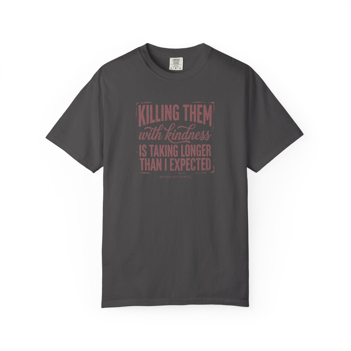 T-Shirt Killing Them With Kindness T-Shirt Killing Them With Kindness T-Shirt