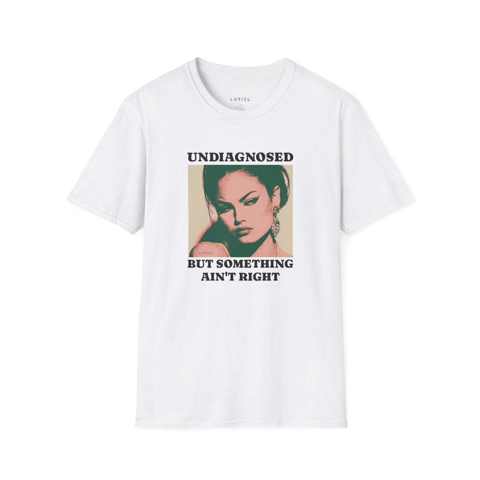 T-Shirt Undiagnosed T-Shirt Undiagnosed T-Shirt