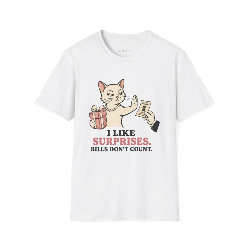 T-Shirt I Like Surprises. Bills Don't Count. T-Shirt I Like Surprises. Bills Don't Count. T-Shirt