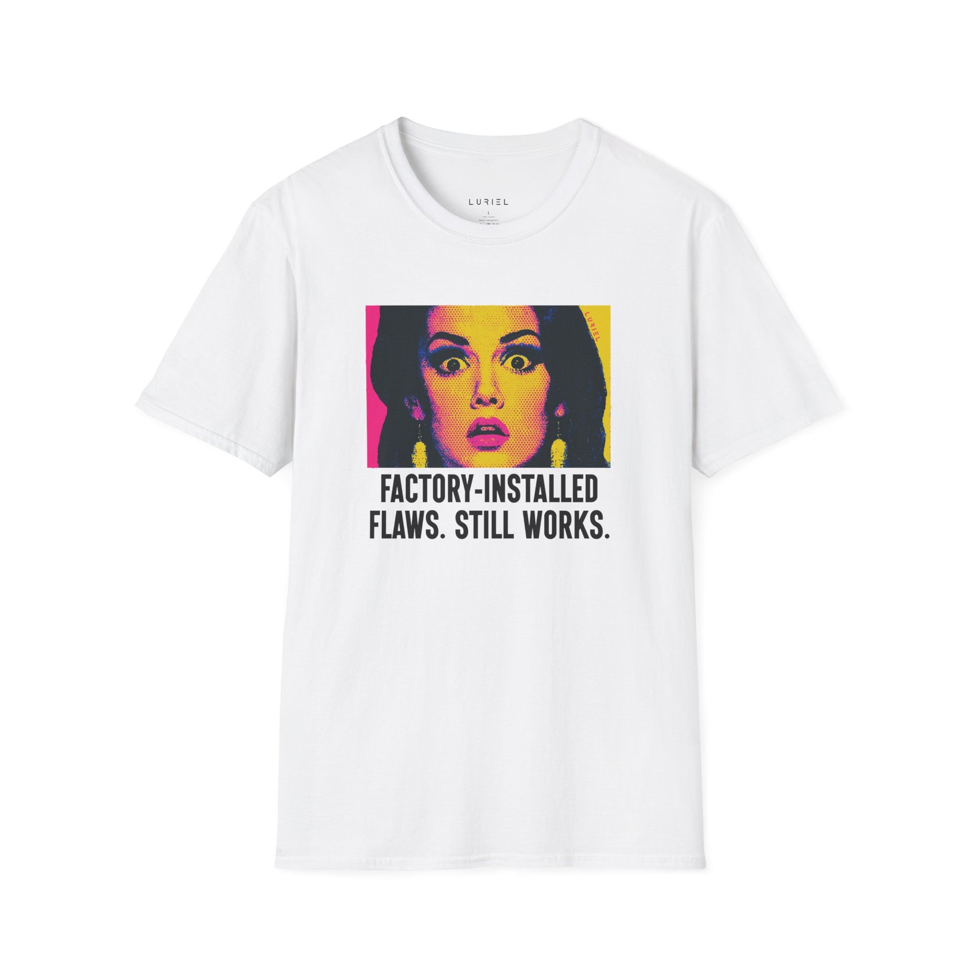 T-Shirt Factory-Installed Flaws, Still Works T-Shirt Factory-Installed Flaws, Still Works T-Shirt