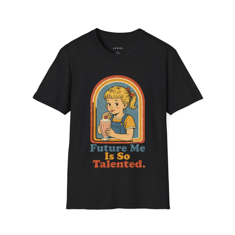 T-Shirt Future Me Is So Talented T-Shirt Future Me Is So Talented T-Shirt