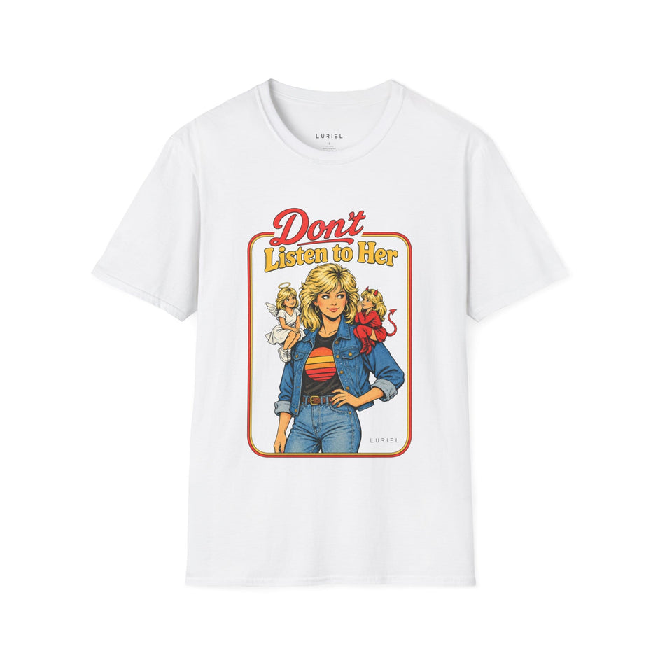 T-Shirt Don’t Listen to Her T-Shirt Don’t Listen to Her T-Shirt
