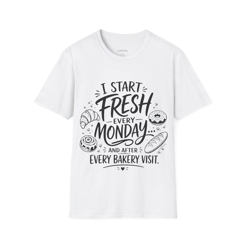 T-Shirt I Start Fresh Every Monday T-Shirt I Start Fresh Every Monday T-Shirt