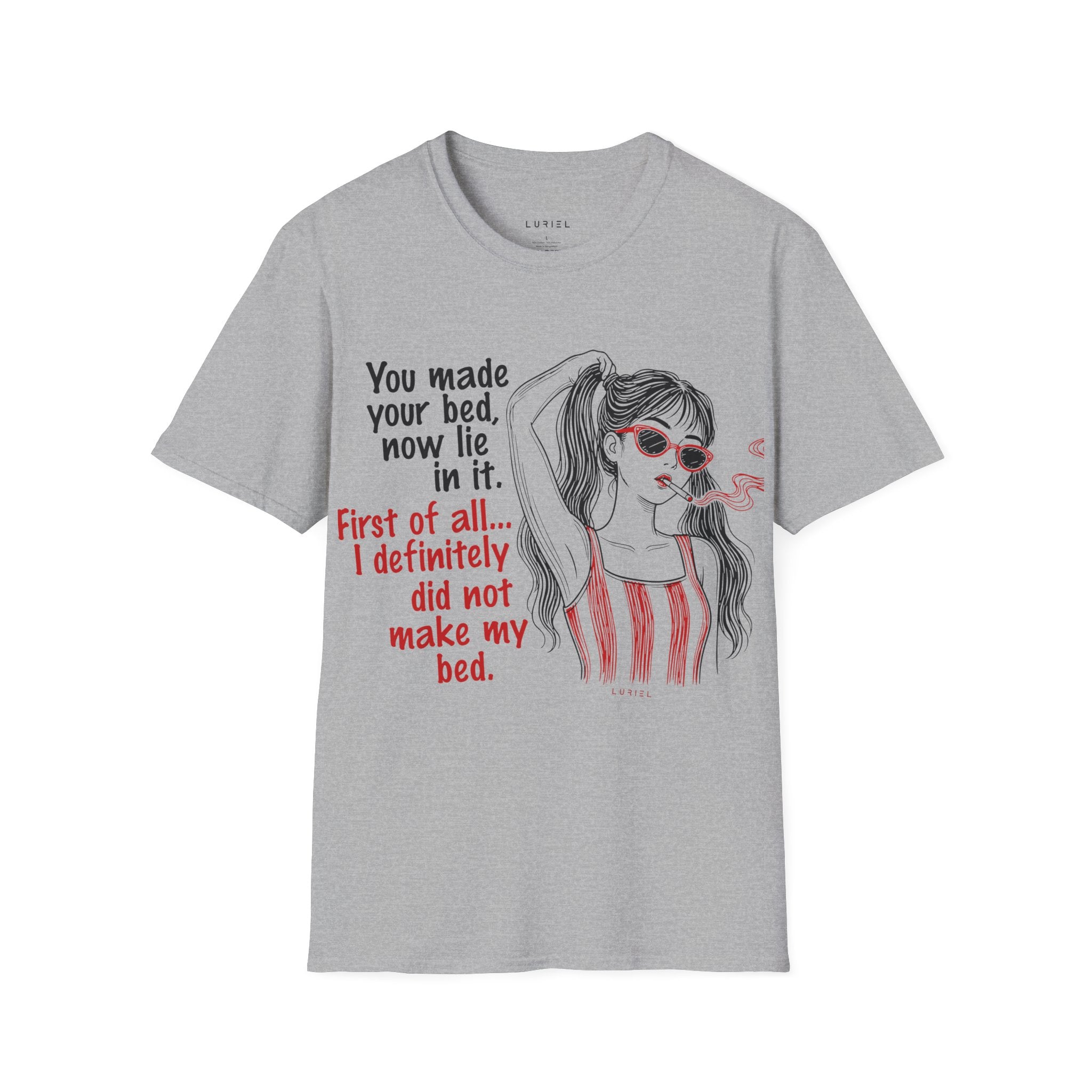 "You made your bed, now lie in it." T-Shirt