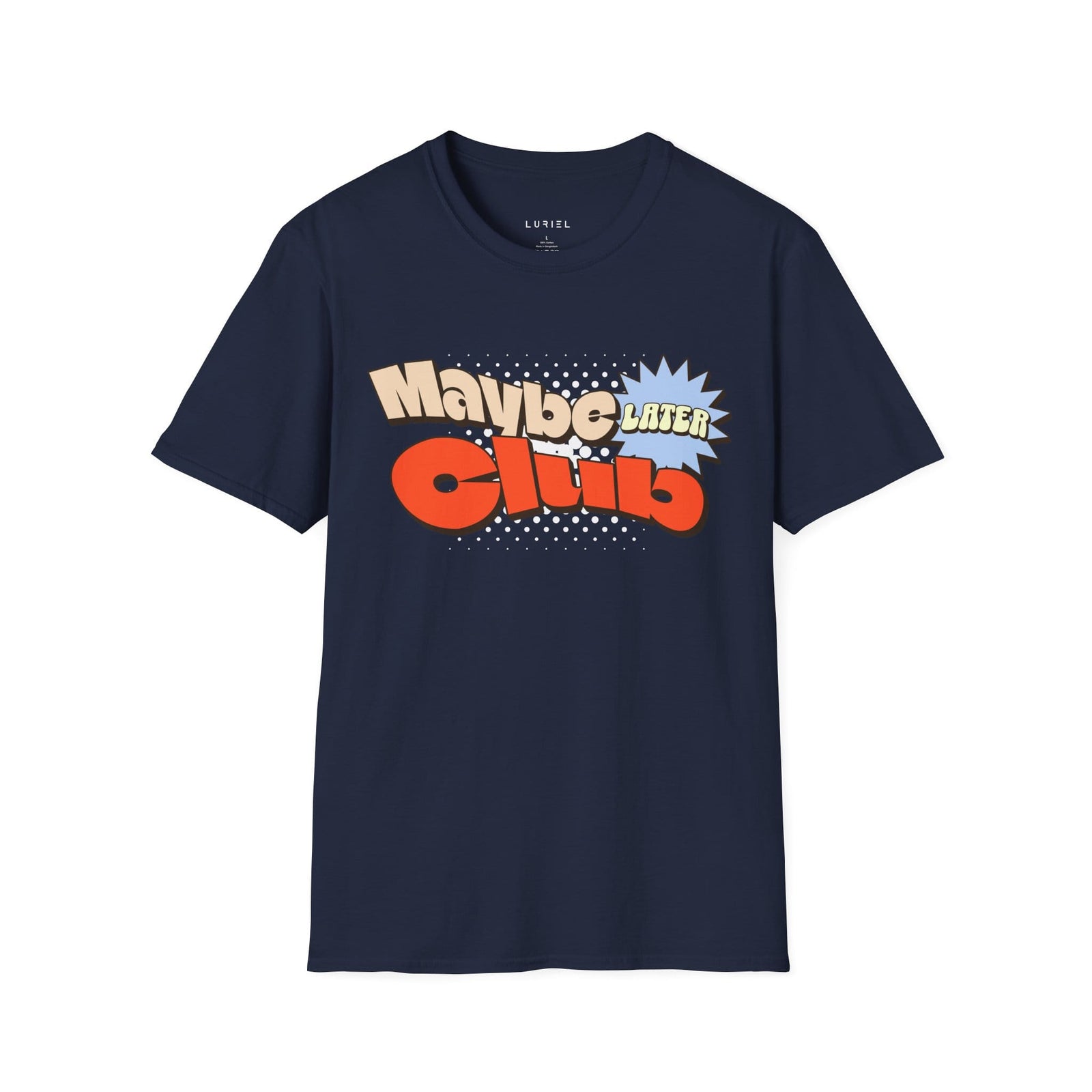 T-Shirt Maybe Later Club T-Shirt Maybe Later Club T-Shirt