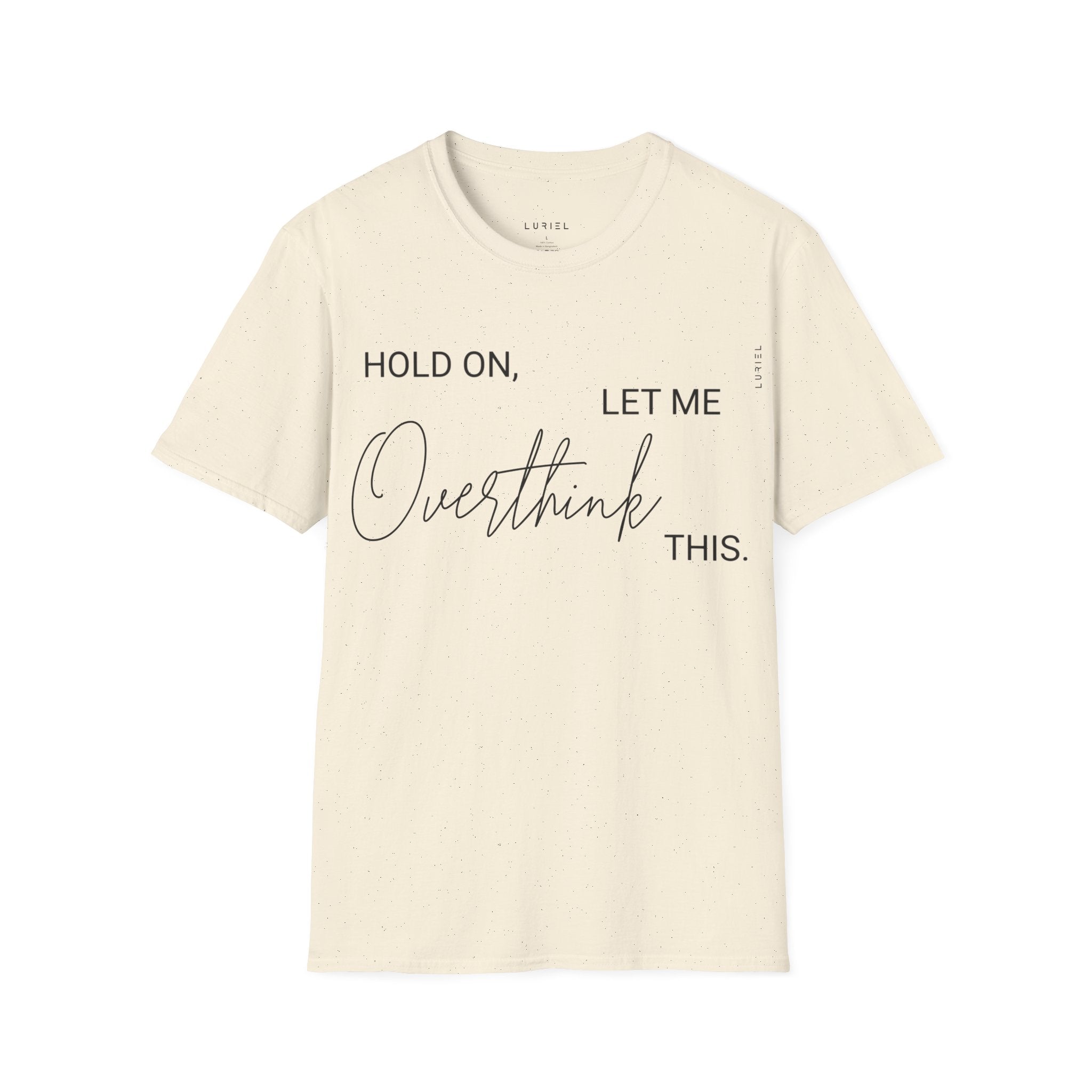Hold On, Let Me Overthink This T-Shirt