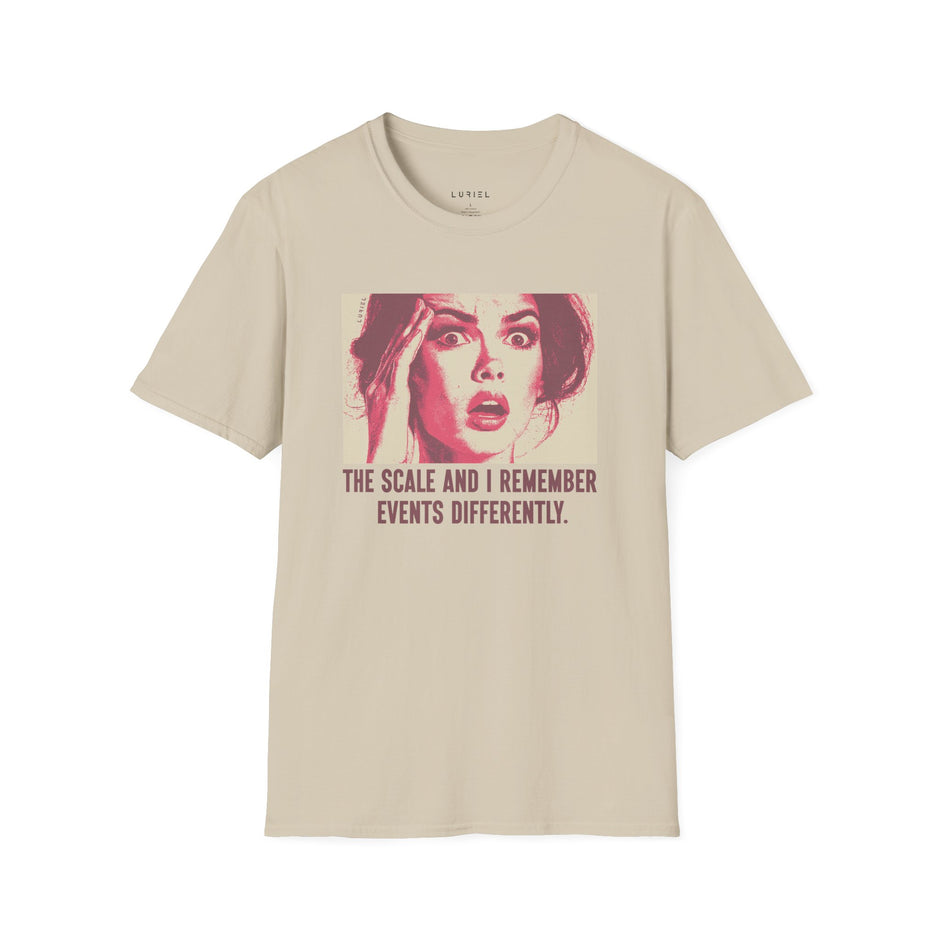 T-Shirt The Scale and I Remember Events Differently T-Shirt The Scale and I Remember Events Differently T-Shirt