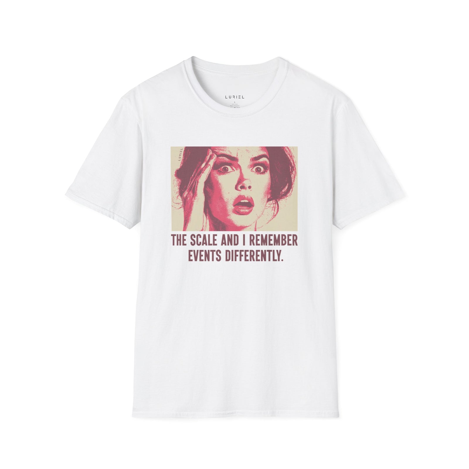 T-Shirt The Scale and I Remember Events Differently T-Shirt The Scale and I Remember Events Differently T-Shirt
