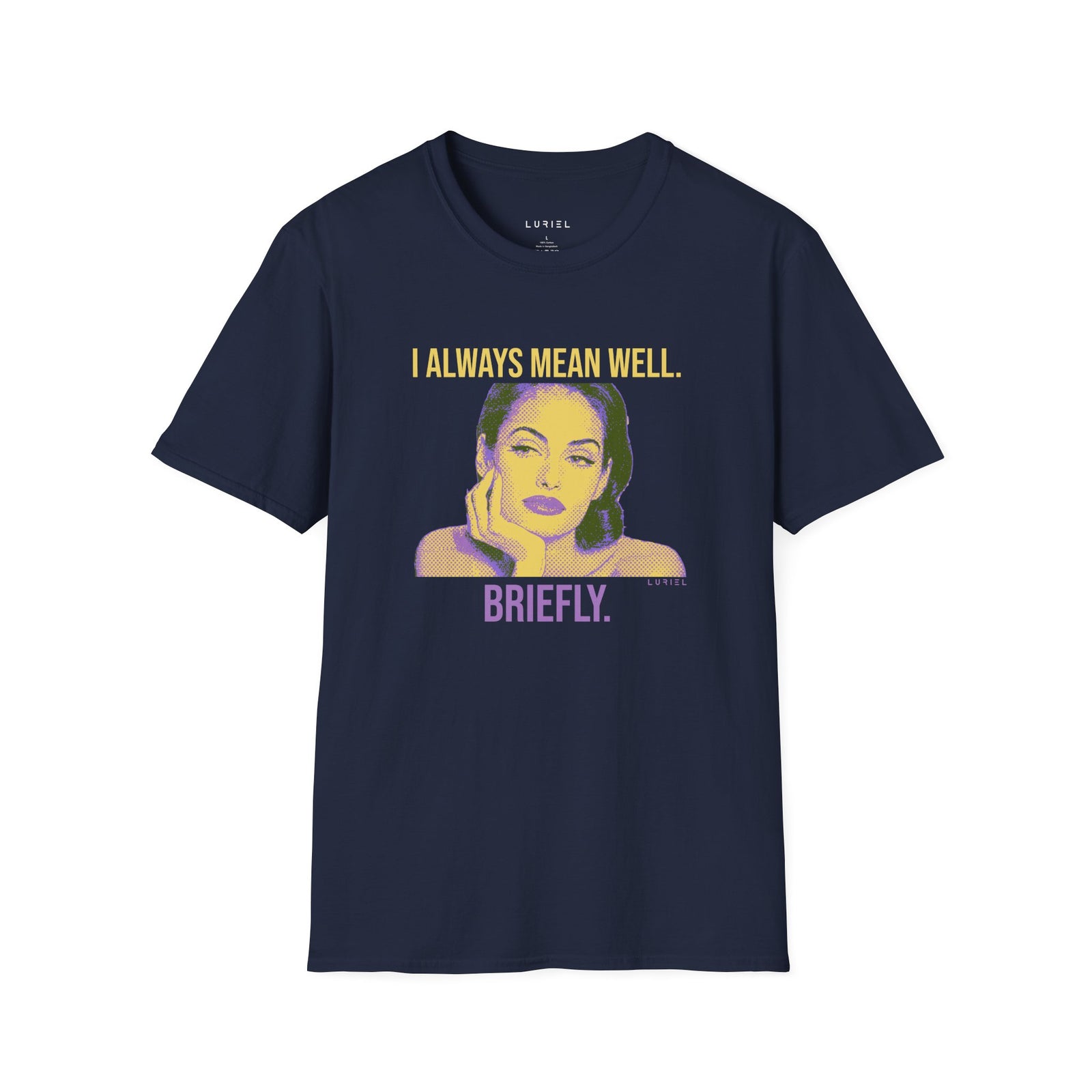 T-Shirt I Mean Well T-Shirt I Mean Well T-Shirt