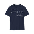 Not Today Ambition T-Shirt