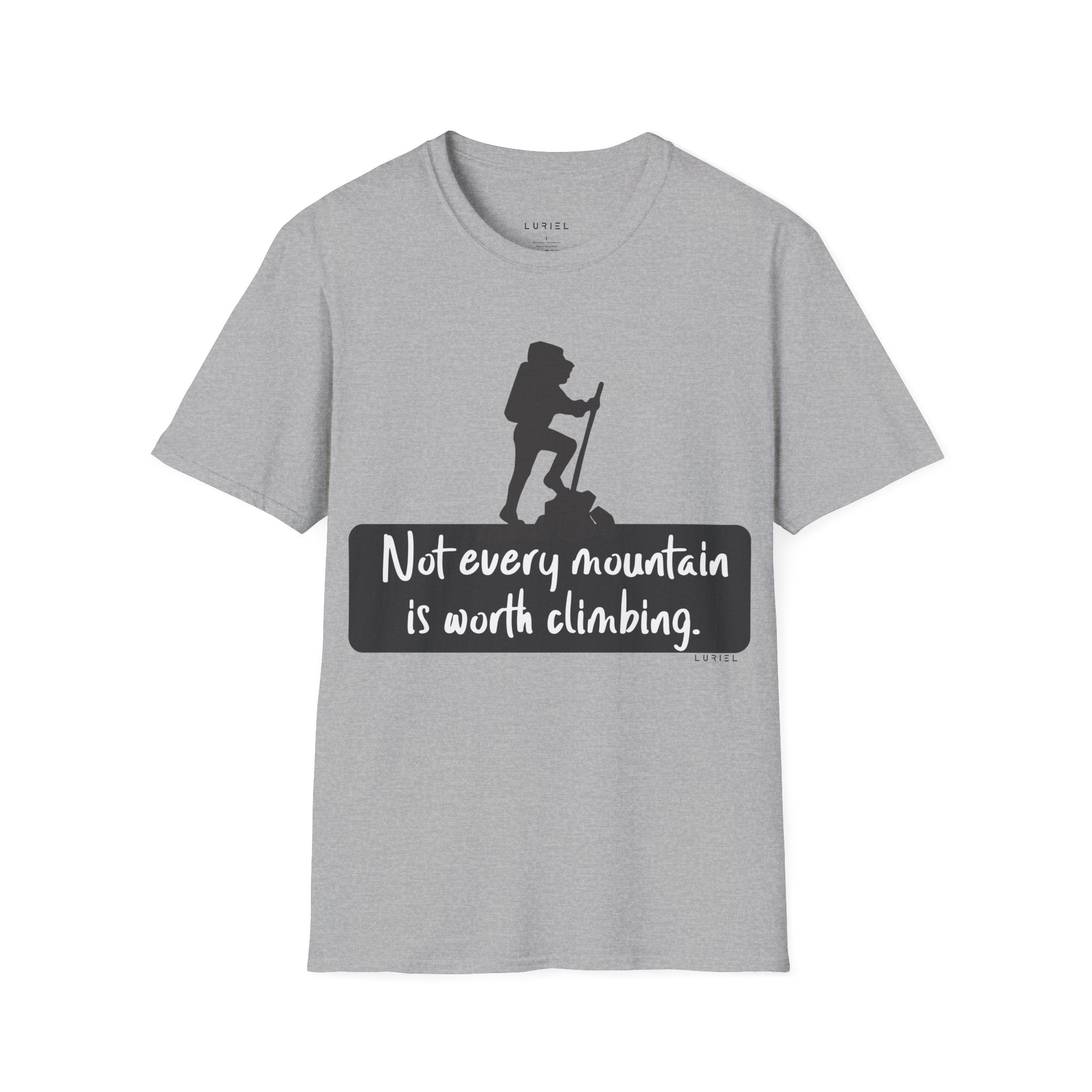 Not Every Mountain Is Worth Climbing T-Shirt