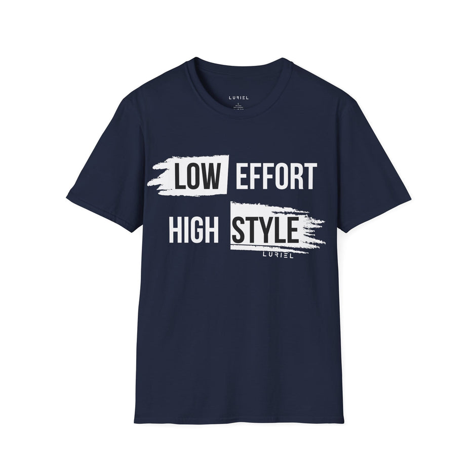 T-Shirt Low Effort High Style T-Shirt Low Effort High Style T-Shirt