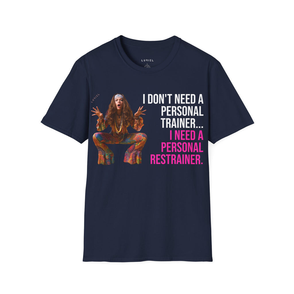 I Don't Need a Personal Trainer T-Shirt