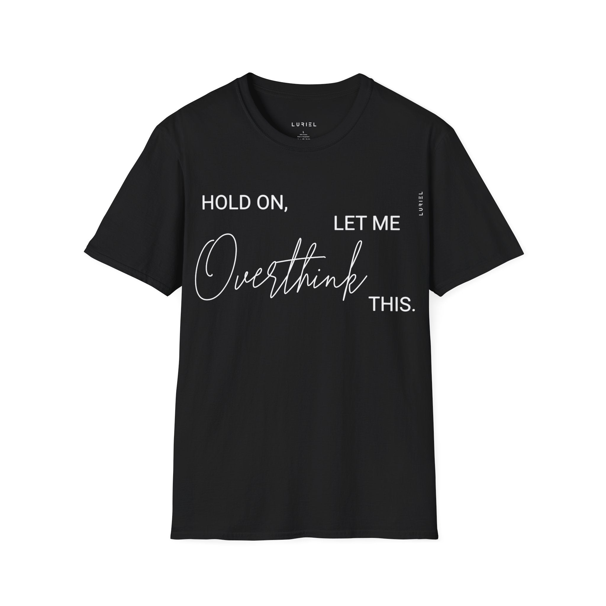 Hold On, Let Me Overthink This T-Shirt