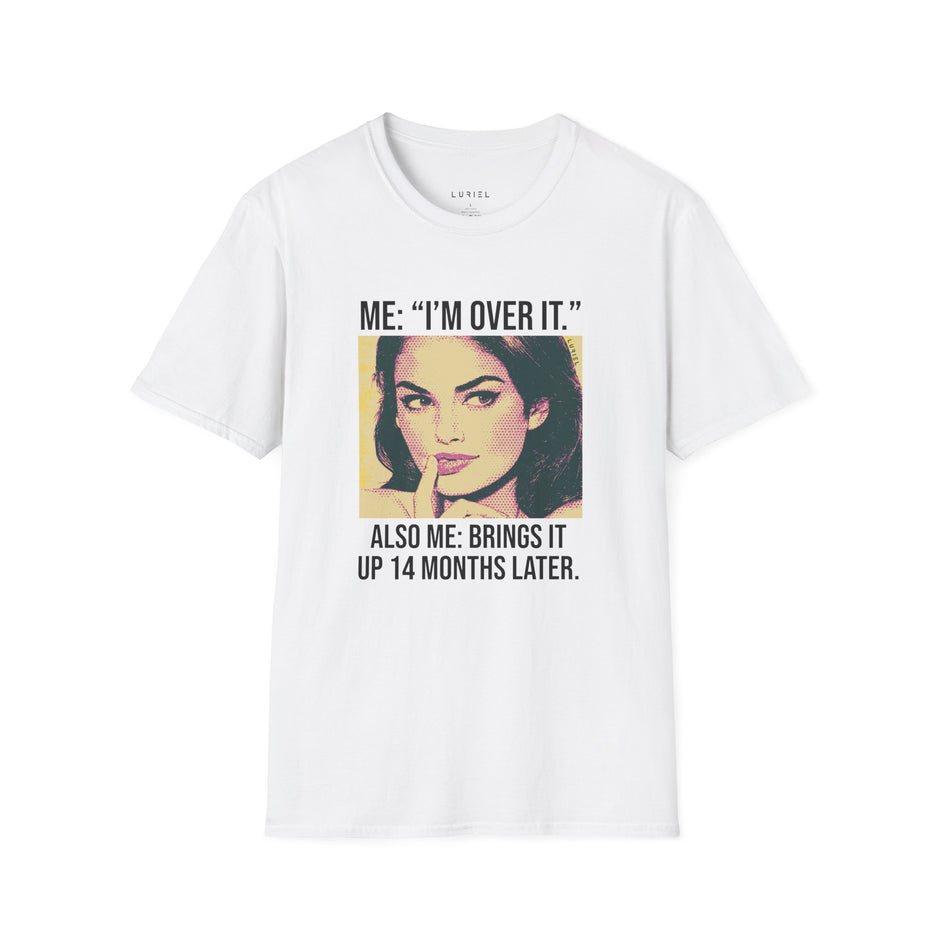 T-Shirt I’m Over It… T-Shirt I’m Over It… T-Shirt
