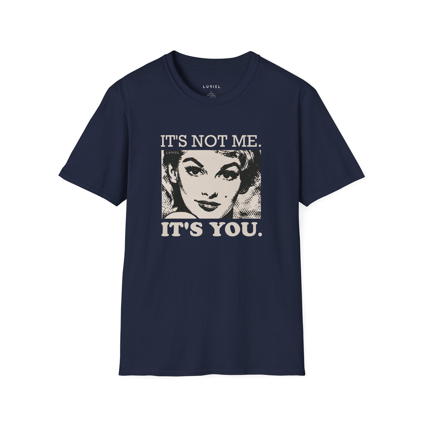 T-Shirt It's Not Me. It's You. T-Shirt It's Not Me. It's You. T-Shirt