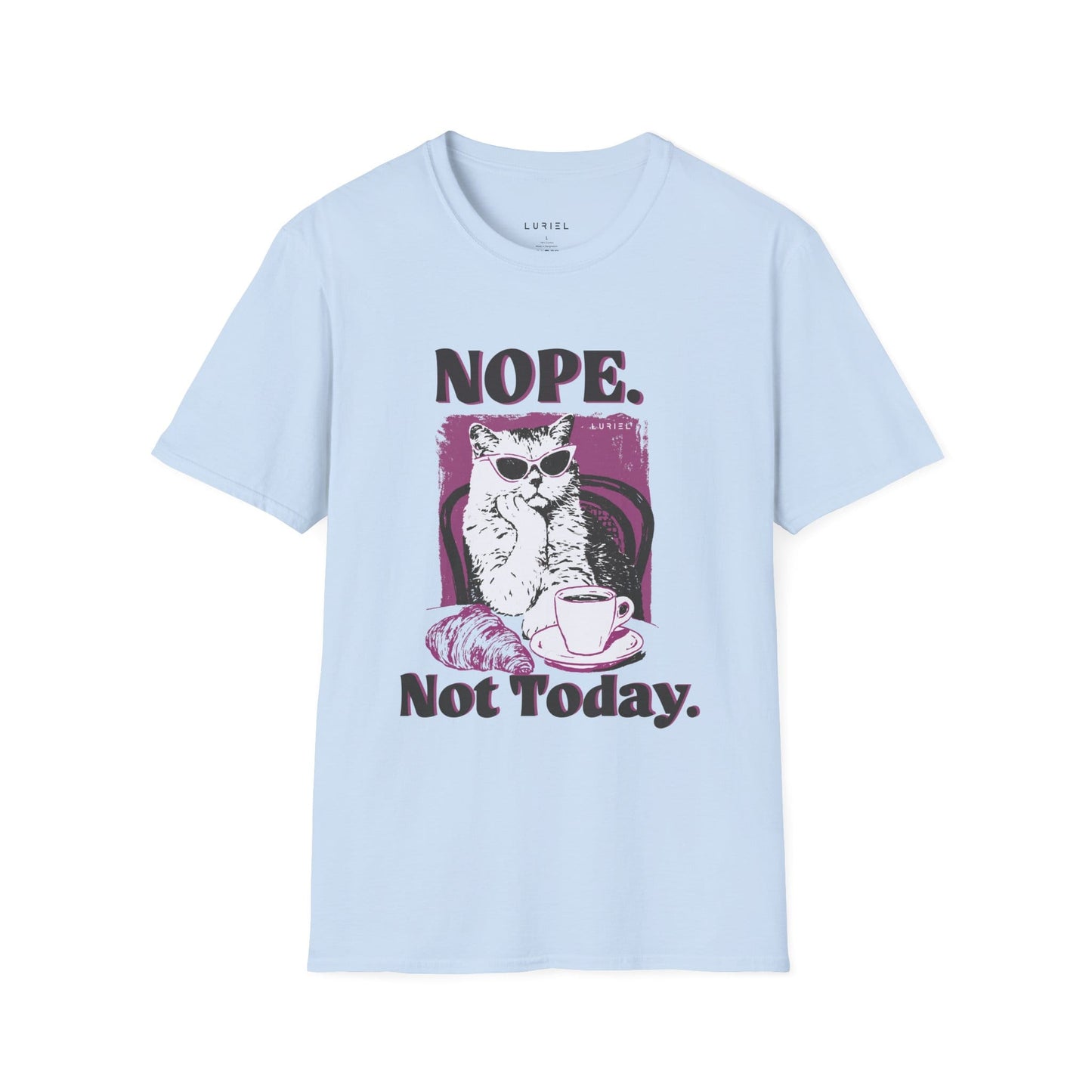 T-Shirt Nope. Not Today T-Shirt Nope. Not Today T-Shirt