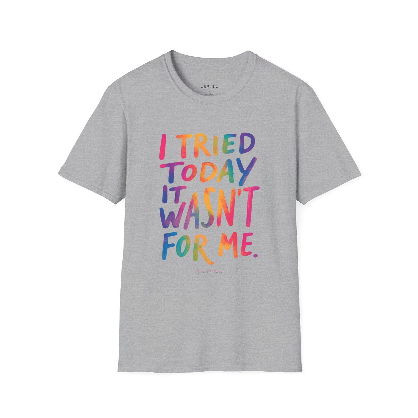 T-Shirt I Tried Today T-Shirt I Tried Today T-Shirt