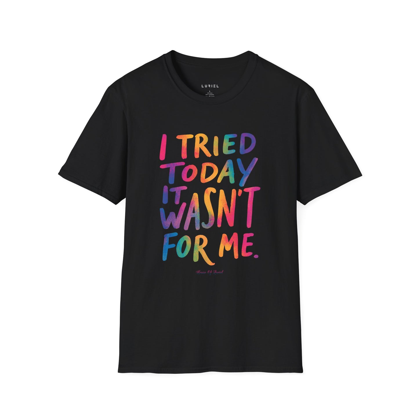 T-Shirt I Tried Today T-Shirt I Tried Today T-Shirt