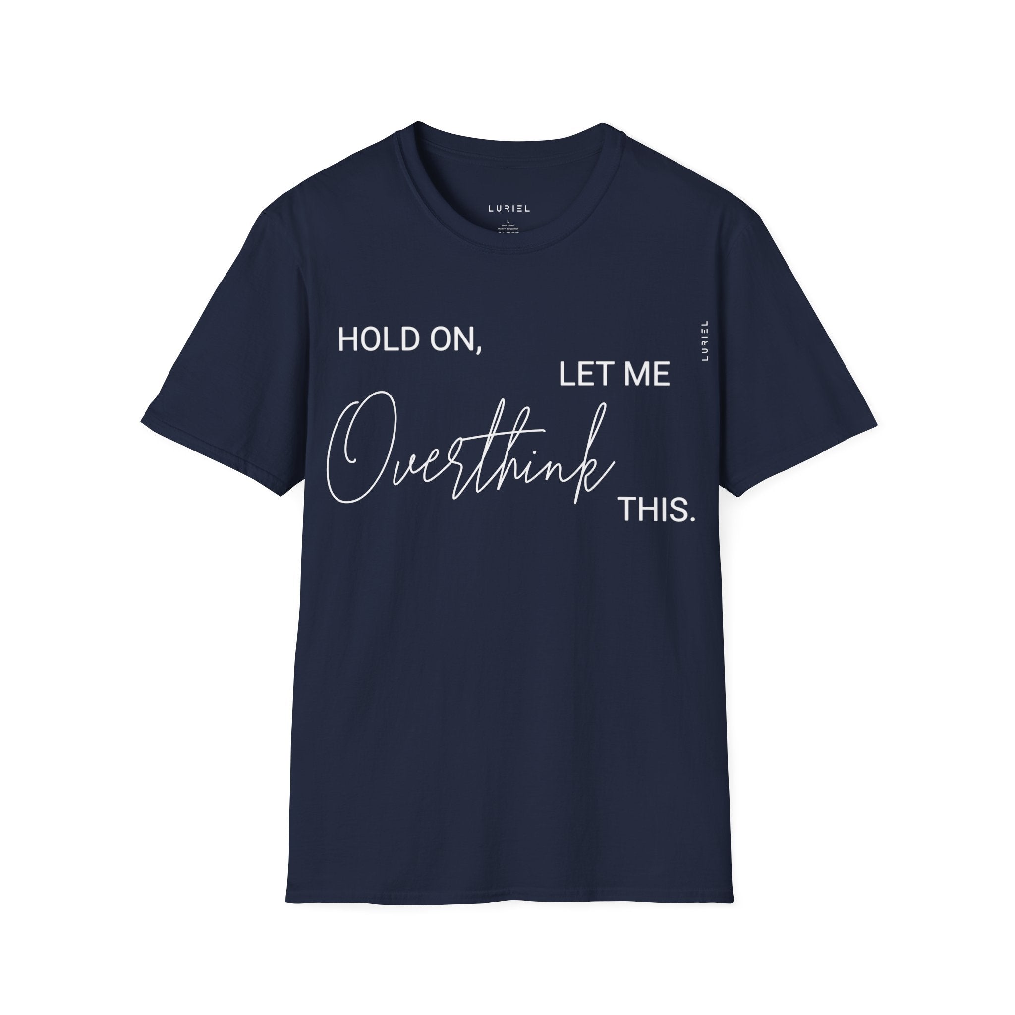 Hold On, Let Me Overthink This T-Shirt