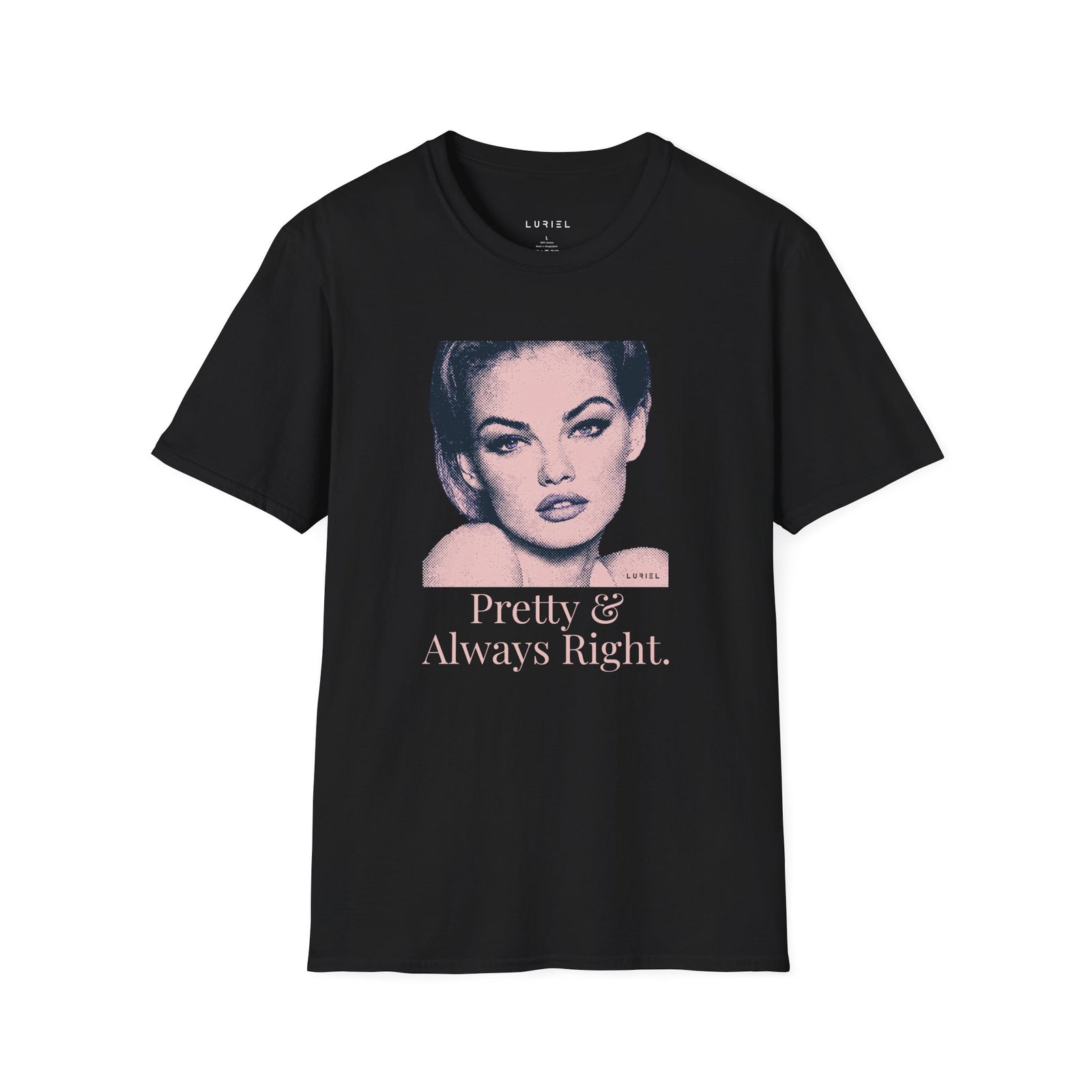 T-Shirt Pretty & Always Right T-Shirt Pretty & Always Right T-Shirt