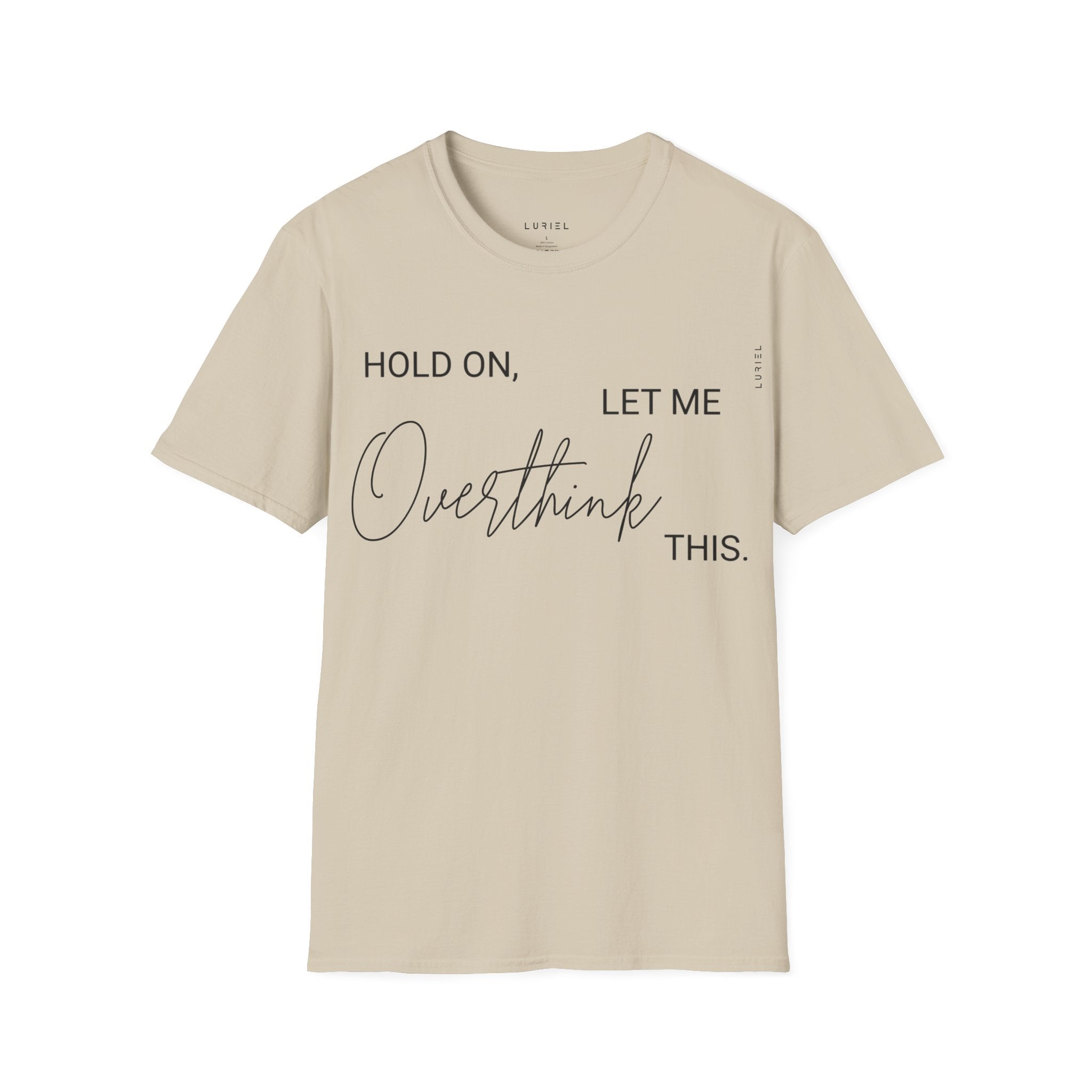 Hold On, Let Me Overthink This T-Shirt
