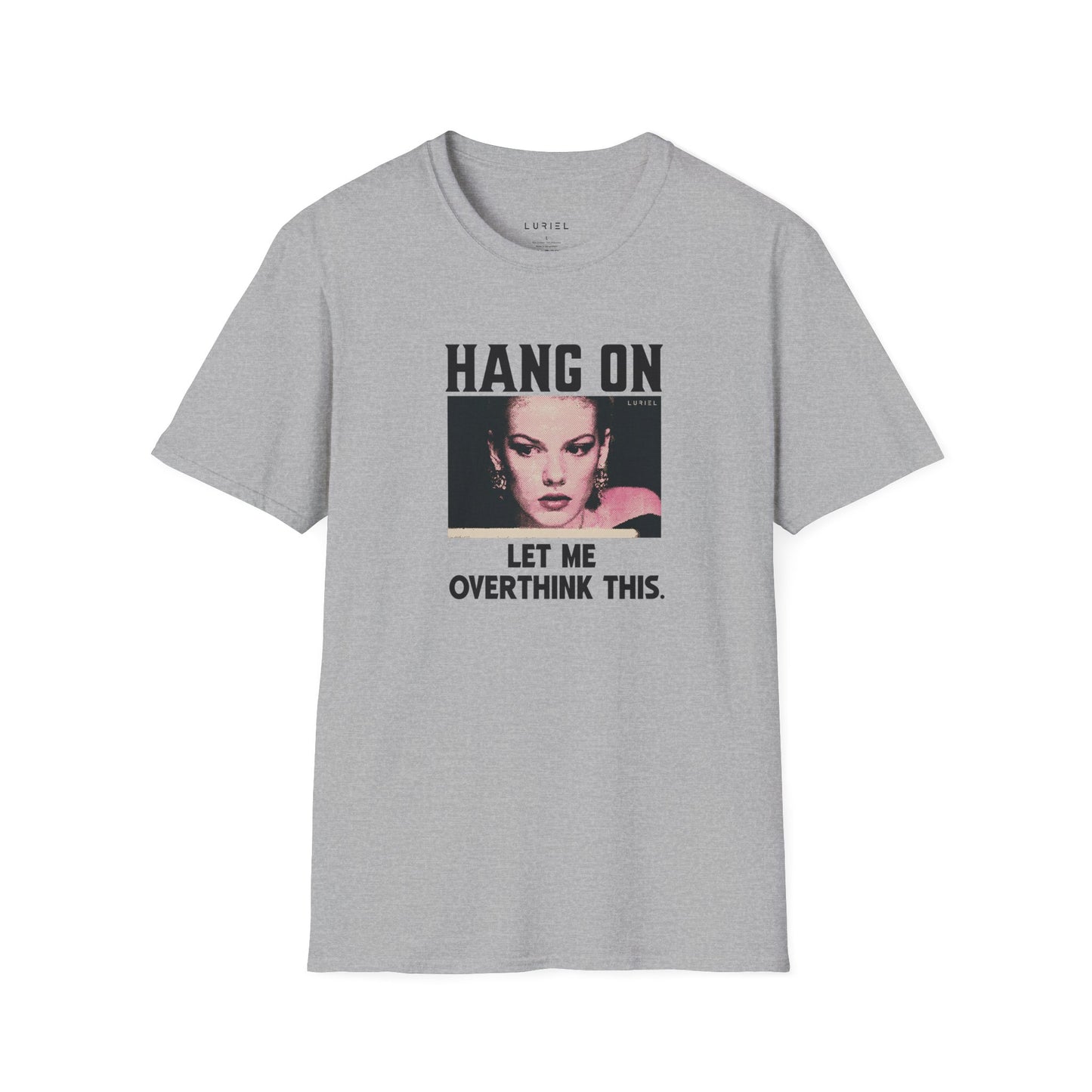 T-Shirt Hang On, Let Me Overthink This T-Shirt Hang On, Let Me Overthink This T-Shirt
