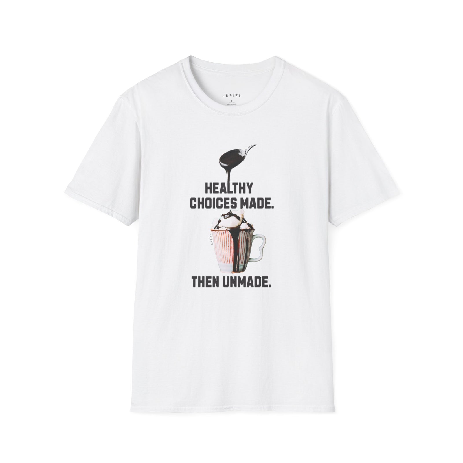 T-Shirt Healthy Choices Made Then Unmade T-Shirt Healthy Choices Made Then Unmade T-Shirt