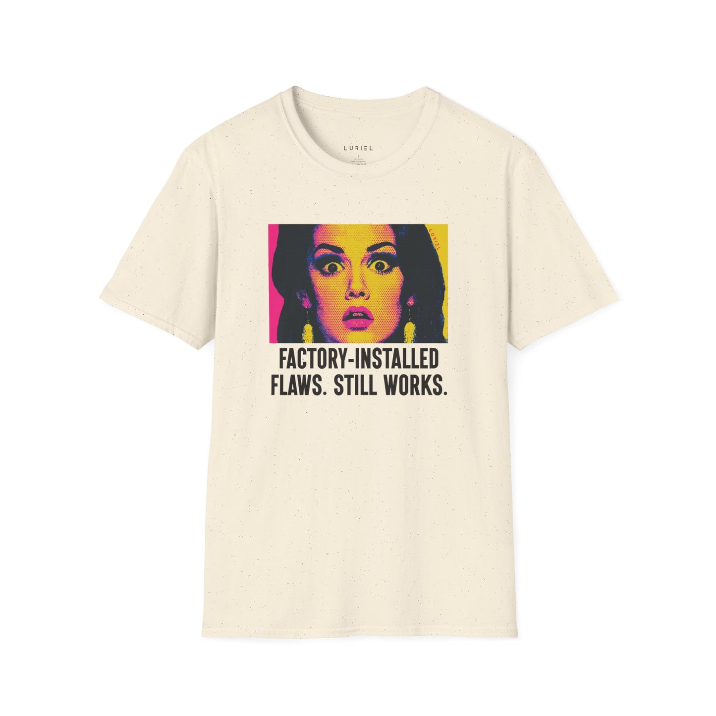 T-Shirt Factory-Installed Flaws, Still Works T-Shirt Factory-Installed Flaws, Still Works T-Shirt