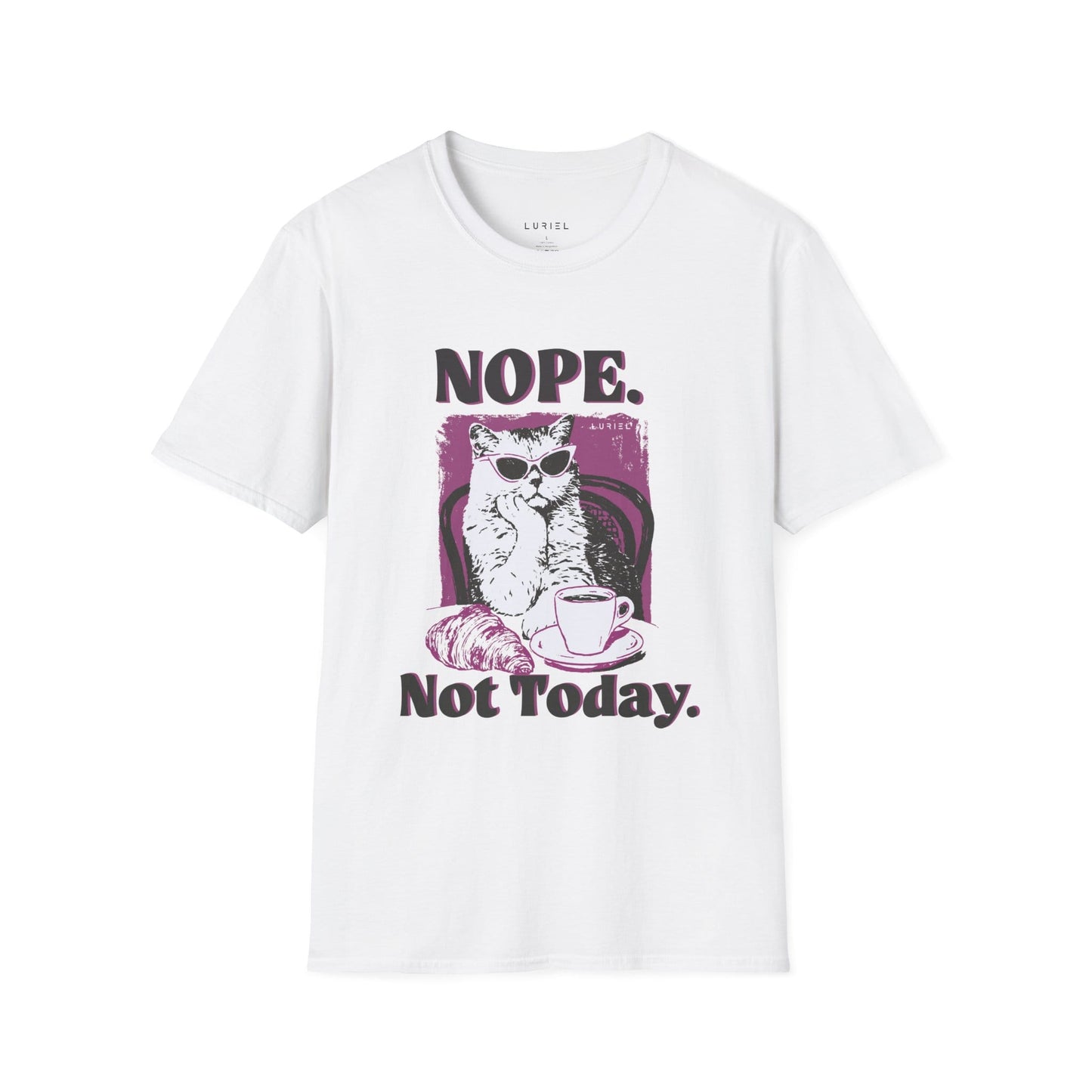 T-Shirt Nope. Not Today T-Shirt Nope. Not Today T-Shirt