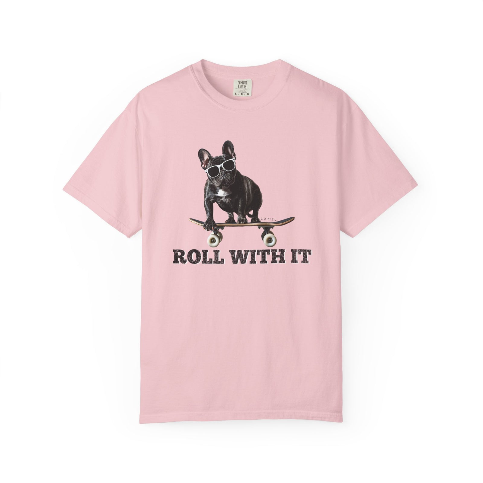 T-Shirt Roll With It. T-Shirt Roll With It. T-Shirt