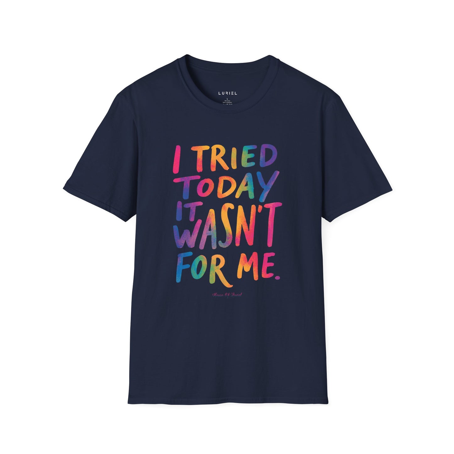 T-Shirt I Tried Today T-Shirt I Tried Today T-Shirt