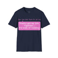 Finally got my life together… for most of Tuesday T-Shirt