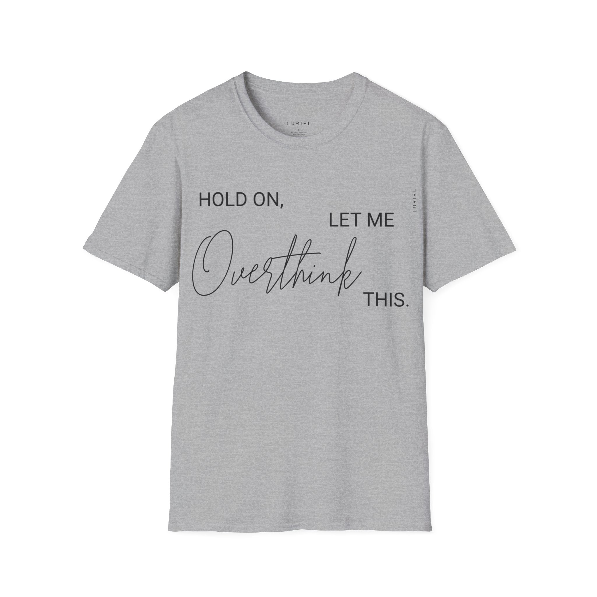 Hold On, Let Me Overthink This T-Shirt