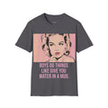 Boys Do Things Like Give You Water in a Mug T-Shirt