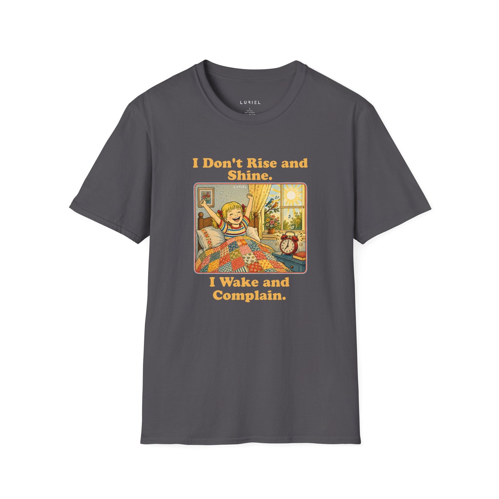 T-Shirt I Don't Rise and Shine, I Wake and Complain T-Shirt I Don't Rise and Shine, I Wake and Complain T-Shirt
