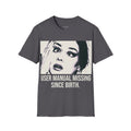 User Manual Missing Since Birth T-Shirt