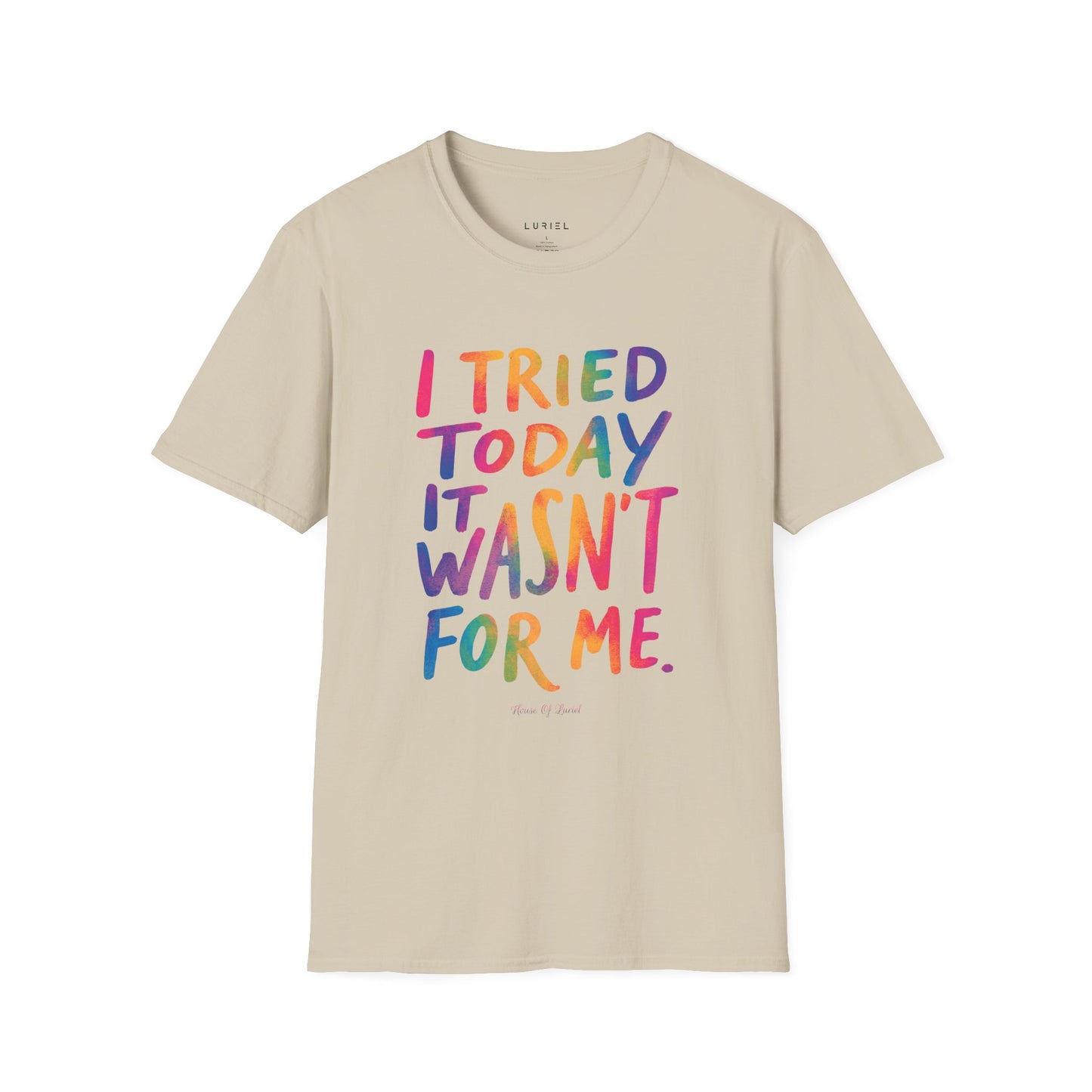 T-Shirt I Tried Today T-Shirt I Tried Today T-Shirt