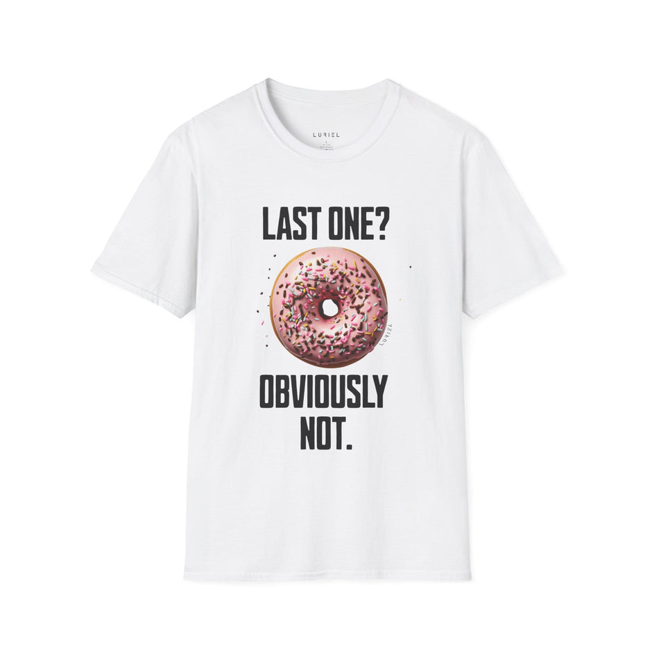 T-Shirt Last One? Obviously Not. T-Shirt Last One? Obviously Not. T-Shirt