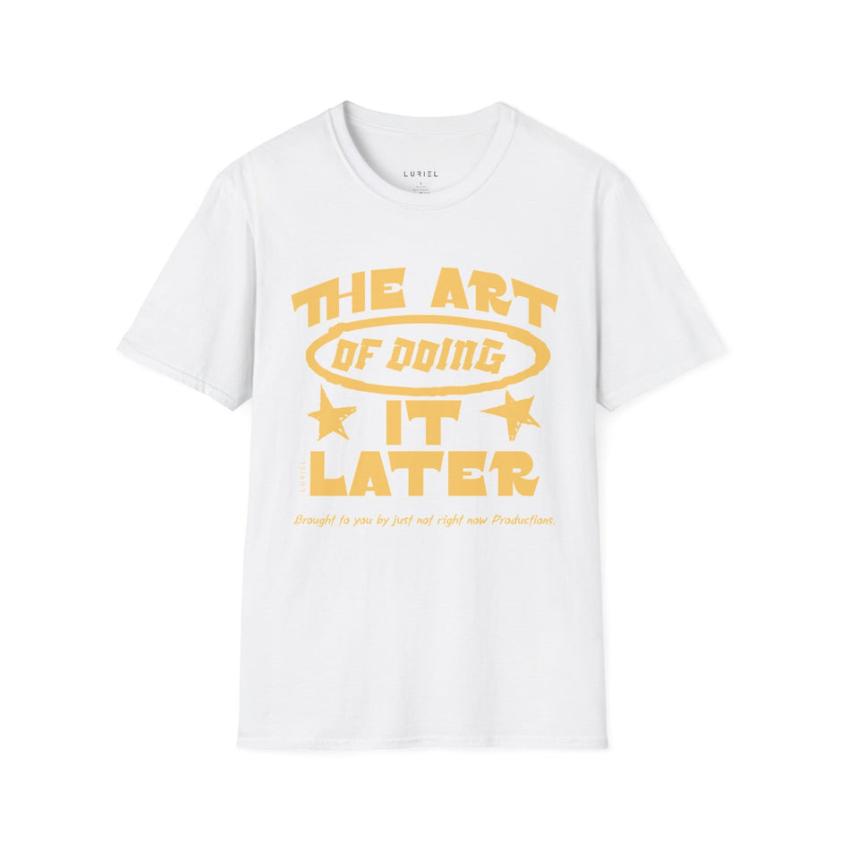 T-Shirt The Art of Doing It Later T-Shirt The Art of Doing It Later T-Shirt