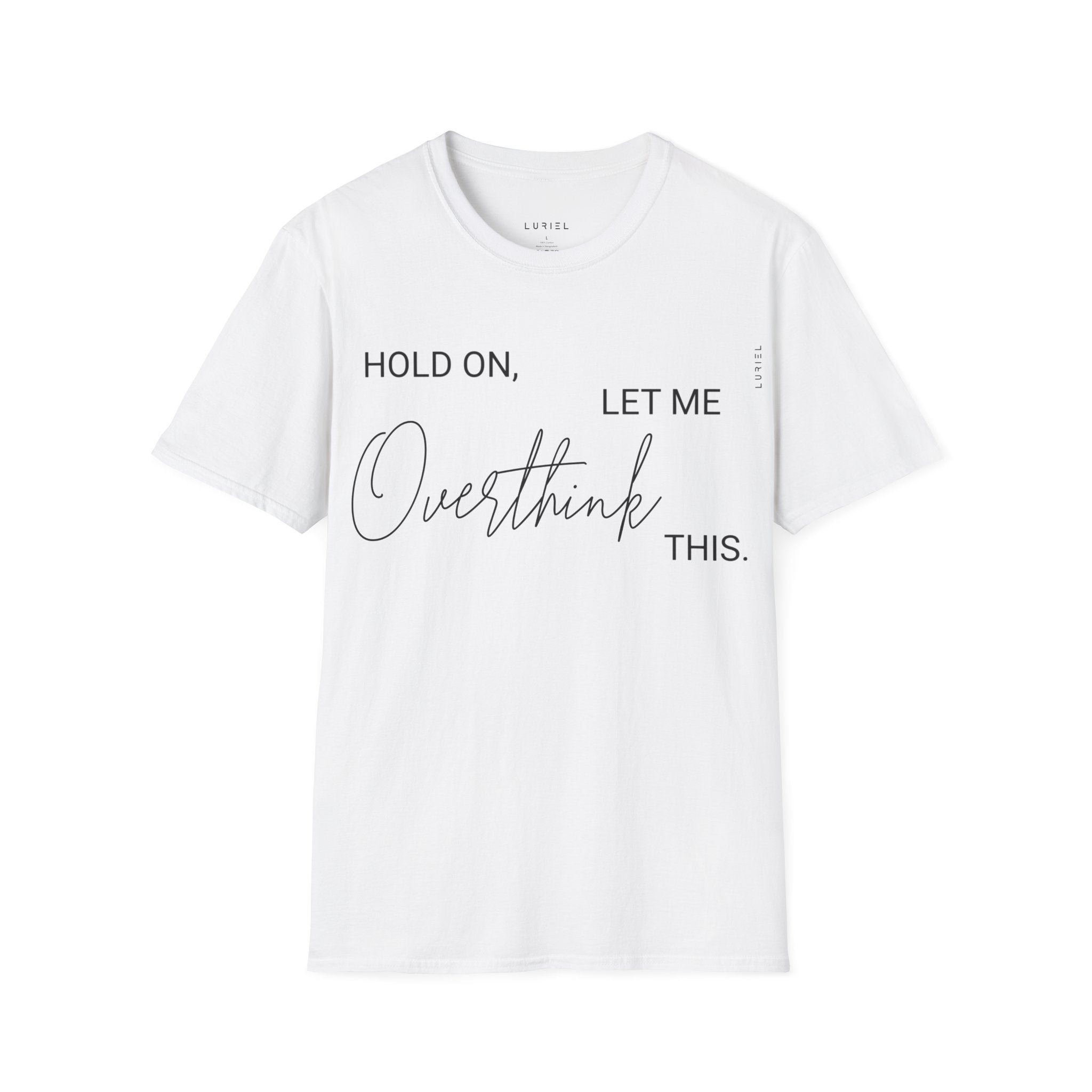 Hold On, Let Me Overthink This T-Shirt