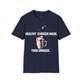 Healthy Choices Made Then Unmade T-Shirt
