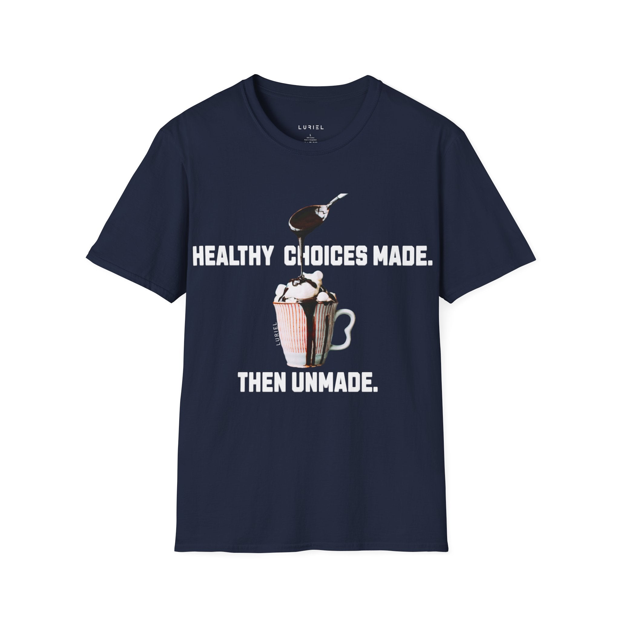 Healthy Choices Made Then Unmade T-Shirt