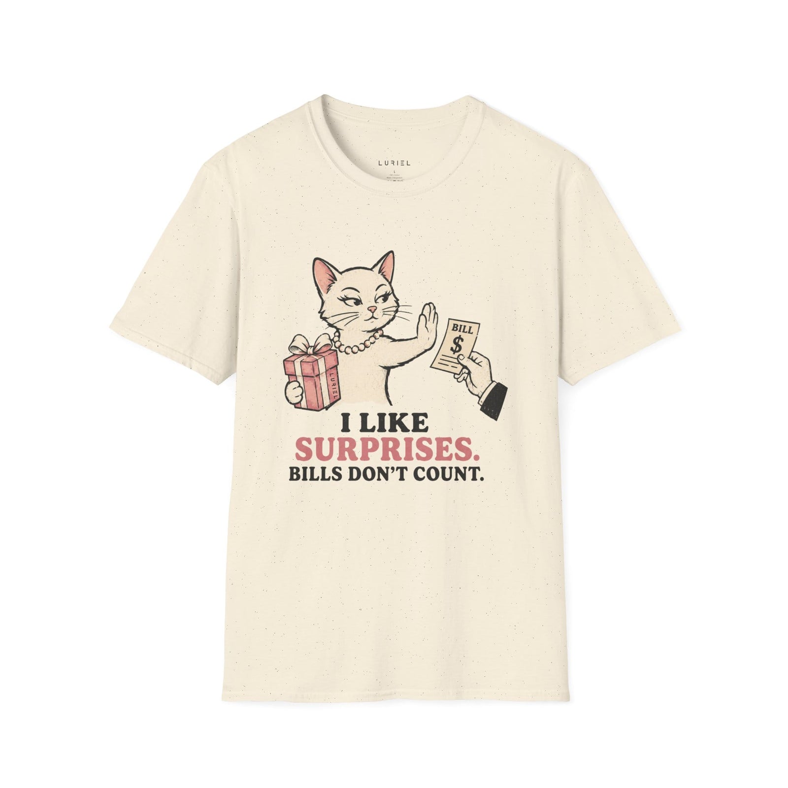 T-Shirt I Like Surprises. Bills Don't Count. T-Shirt I Like Surprises. Bills Don't Count. T-Shirt